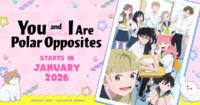 You and I Are Polar Opposites 2. évadának premierje július 5-én, 2026-ban – Eljött az idő, hogy felfedezzük a különbségeinket!